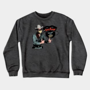 The Covid Ranger Crewneck Sweatshirt